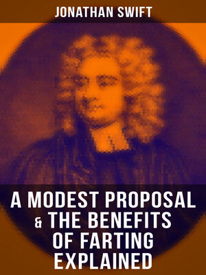 cover image of A Modest Proposal & the Benefits of Farting Explained